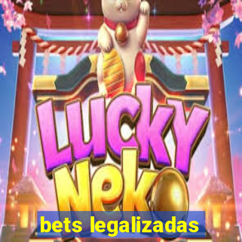 bets legalizadas